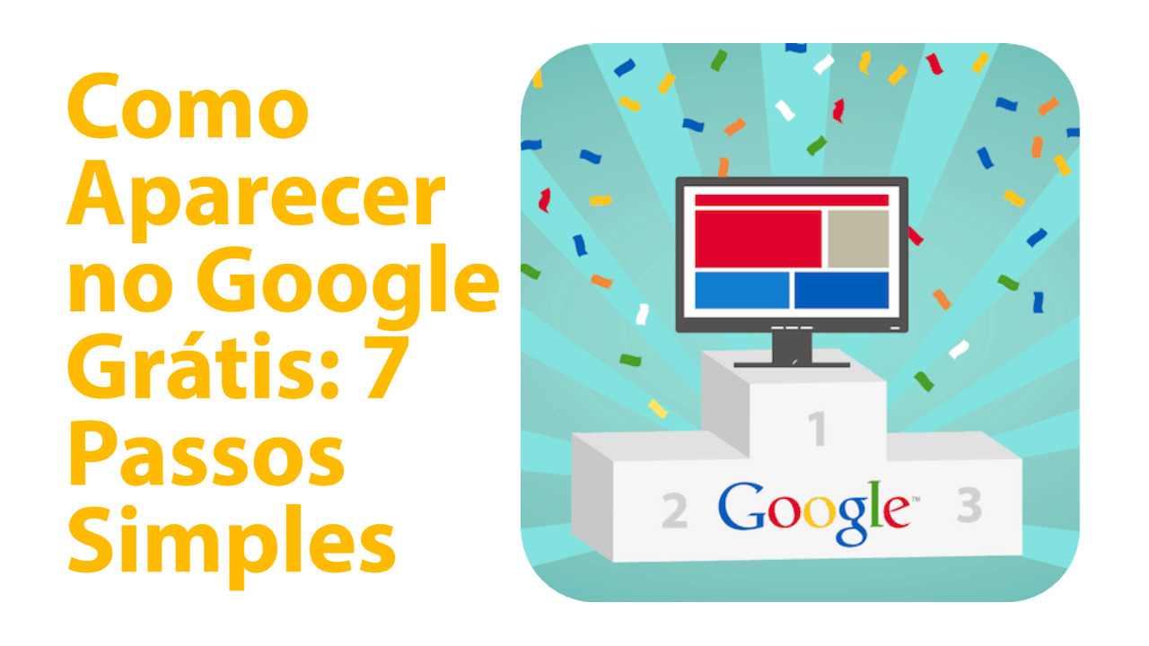 Como Aparecer no Google Grátis: 7 Passos Simples [Atualizado 2023] 4 Como Aparecer no Google Grátis: 7 Passos Simples [Atualizado 2023]