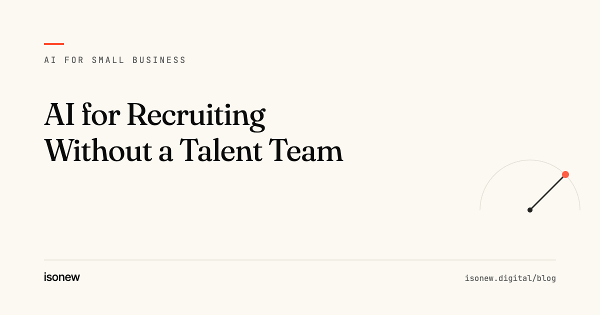 AI for Recruiting Without a Talent Team — article cover from the isonew AI for Small Business series