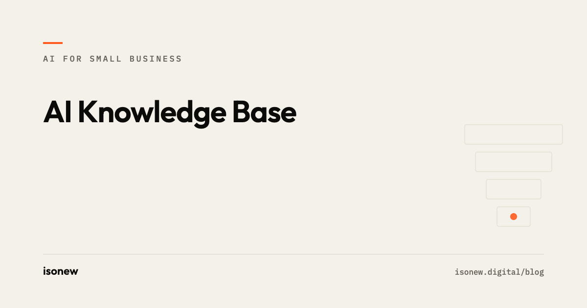 AI Knowledge Base: When It's the Right First Build — article cover from the isonew AI for Small Business series