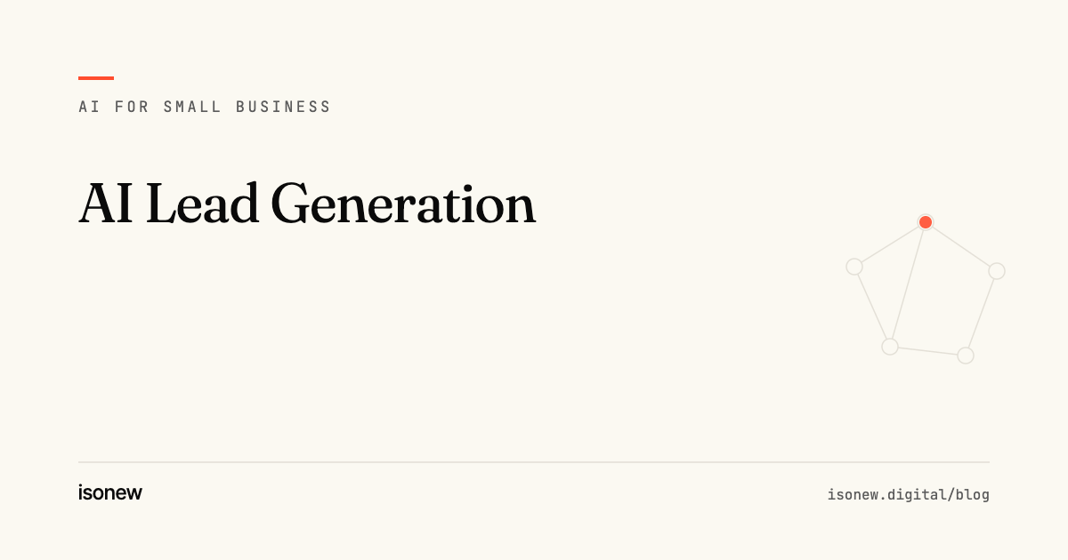 AI Lead Generation: The System That Actually Works for Small Business — article cover from the isonew AI for Small Business series