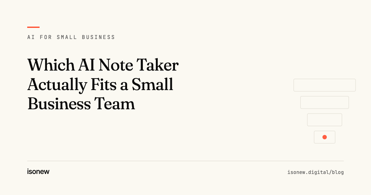 Which AI Note Taker Actually Fits a Small Business Team — article cover from the isonew AI for Small Business series