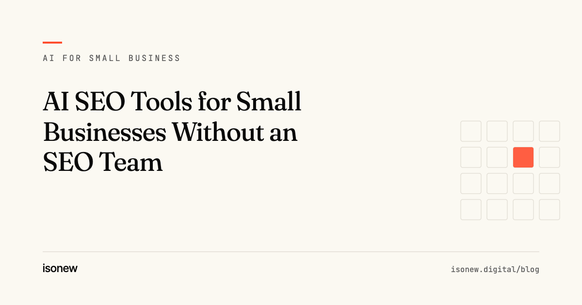 AI SEO Tools for Small Businesses Without an SEO Team — article cover from the isonew AI for Small Business series