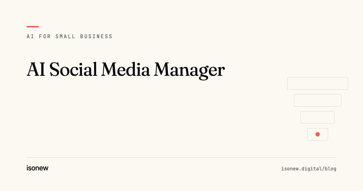 AI Social Media Manager: What to Delegate (And What Not To) — article cover from the isonew AI for Small Business series