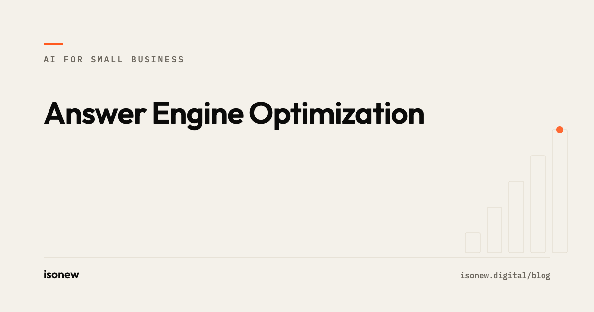 Answer Engine Optimization: Be the SERP Answer, Not Just a Link — article cover from the isonew AI for Small Business series